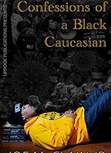 Confessions of a Black Caucasian